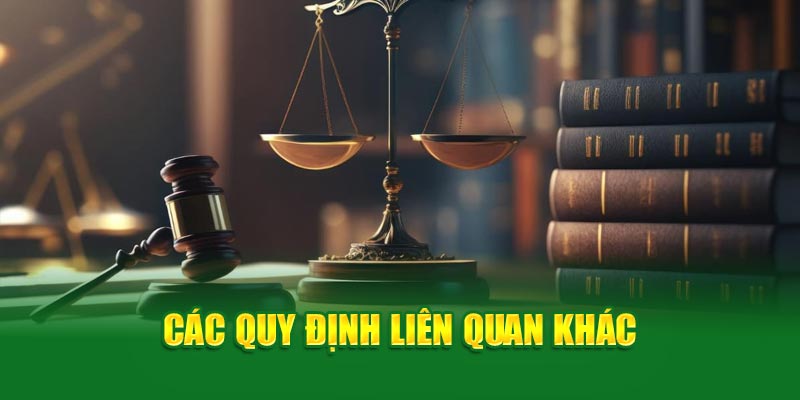cac-quy-dinh-lien-quan-khac